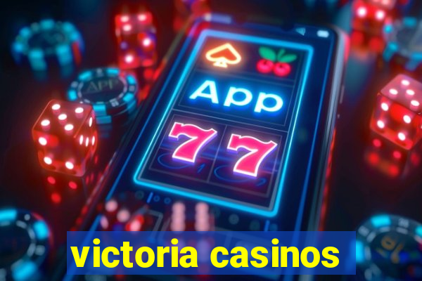 victoria casinos